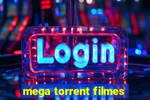 mega torrent filmes